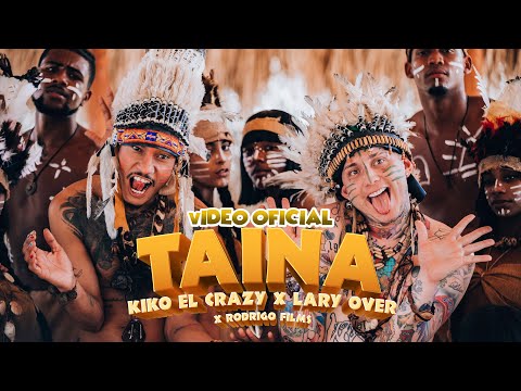 Kiko El Crazy, Lary Over, Rodrigo Films - Taína (Video Oficial)