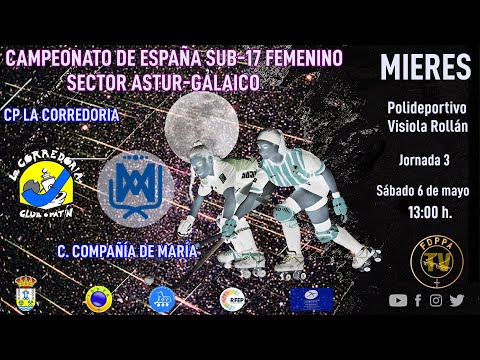EN DIRECTO: CP LA CORREDORIA vs C COMPAÑÍA DE MARÍA    -   SECTOR ASTUR-GALAICO SUB-17 FEMENINO