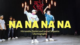 NA NA NA NA  J Star  Himanshu and Leonel Dance Cho