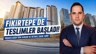 Fikirtepe’de Teslimler Başladı! | İnşaatlarda Son Durum & Bölge Analiz