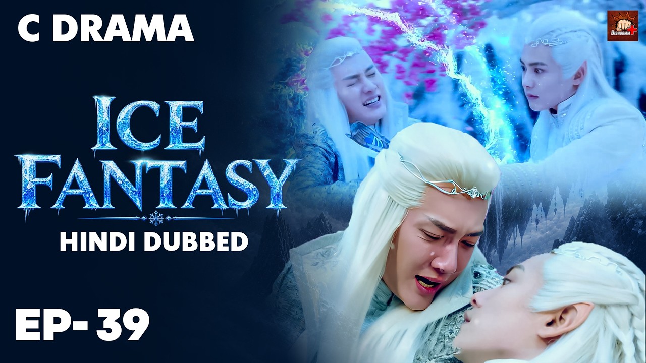 Ice Fantasy – Ep #39 | Hindi Dubbed + English Subtitles | Chinese Fantasy Adventure Web Series