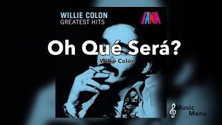 Willie Colón - Oh Qué Será?