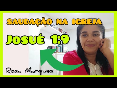GREETING IN THE CHURCH IN JOSHUA 1:9 | By: Rosa Marques