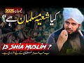 Kya Shia Muslim Hai Ya Nhi Peer Ajmal Raza Qadri Sy Sawal New Bayan 2025