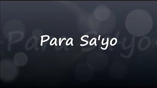 Para Sa&#39;yo - Freestyle (Lyrics)