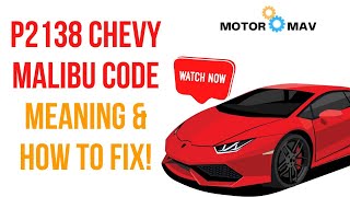 P2138 Chevy Malibu Code Meaning & How to Fix!