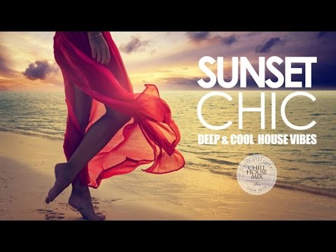 Sunset Chic ✭ Deep & Cool House Vibes