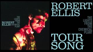 Robert Ellis - Tour Song - [Audio Stream]