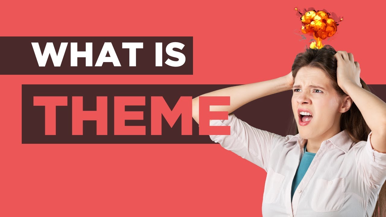 What does theme mean?