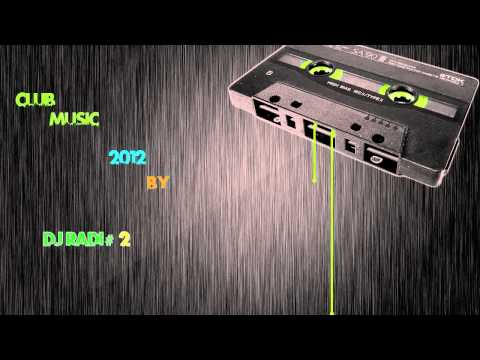 Club music 2012 by DjRadi# 2