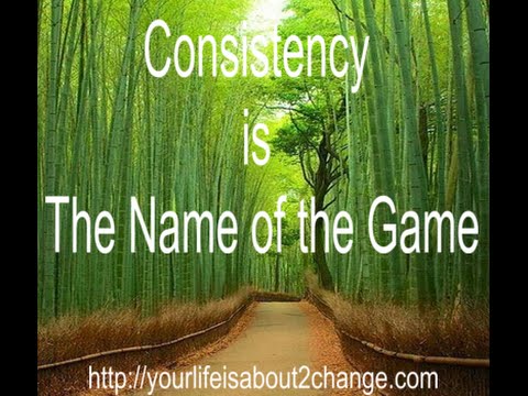 Define Consistency - Consistency is the Name of the Game