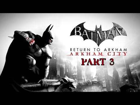 Batman: Return To Arkham City Xbox Series S Gameplay Walkthrough - Part 3 (No Commentary)