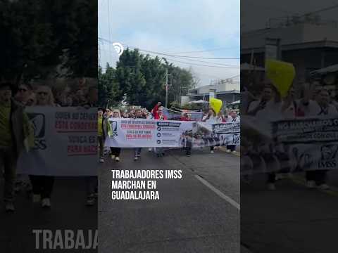Trabajadores del IMSS marchan en Guadalajara por salarios e insumos 🏥💉