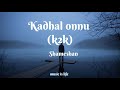 Kadhal Onnu I K2K I Shameshan