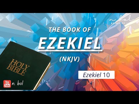 Ezekiel 10 - NKJV Audio Bible with Text (BREAD OF LIFE)