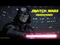 Snatch Wars Snatch Vs Star Wars remastered 4k 60fps