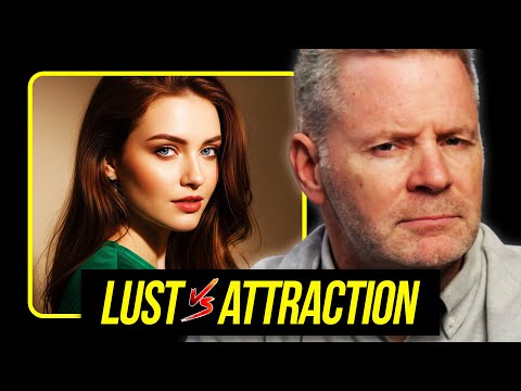 How To Discern Lust and Attraction.