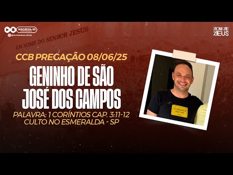 CCB PREGAÇÃO GENINHO - 1 CORÍNTIOS CAP. 3 CULTO NO ESMERALDA 08/06/25