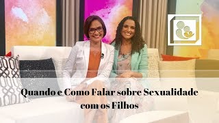 Quando e Como Falar Sobre sexualidade com os Filhos