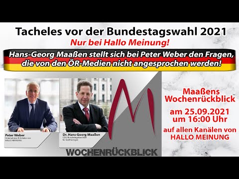 Ankündigung: Maaßens Wochenrückblick Tacheles vor der Bundestagswahl Samstag 25.09.21 um 16:00 Uhr