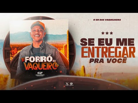SE EU ME ENTREGAR PRA VOCÊ - Railson Fernandes ( CD FORRÓ DE VAQUEIRO ) Áudio Oficial