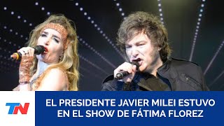 El presidente Milei visitó a Fátima Florez en Mar del Plata y hasta compartieron el escenario