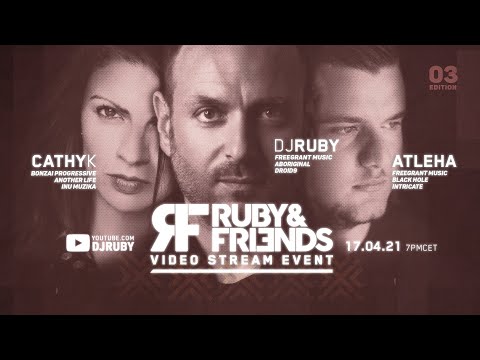 Ruby&friends Video Stream Event Edition 03 feat. Cathy K & Atleha & DJ Ruby - 17.04.2021