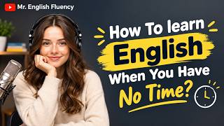 How to Learn English When You Have No Time | Easy Daily English Routine