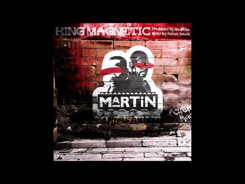 King Magnetic - "Martin" OFFICIAL VERSION