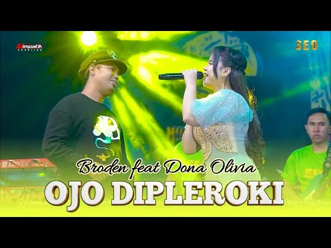 OJO DIPLEROKI- BRODEN feat DONA OLIVIA [ SEO MUSIC LIVE SURABAYA ]