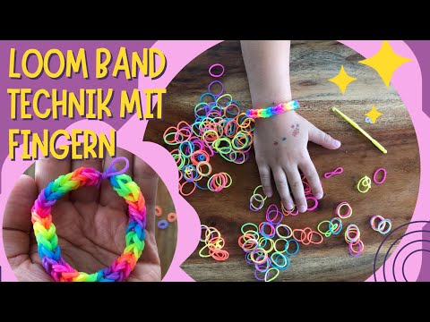 Loom Band Technik mit Fingern - Anleitung - super einfach und ein tolles Projekt für Kinder