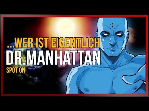 SPOT ON: Wer ist eigentlich DOCTOR MANHATTAN? [DC Comics]