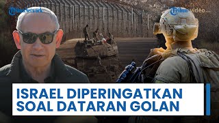 Israel Diperingatkan soal Status Dataran Golan, Kemenlu Suriah: Tak Ada Legitimasi bagi Pendudukan