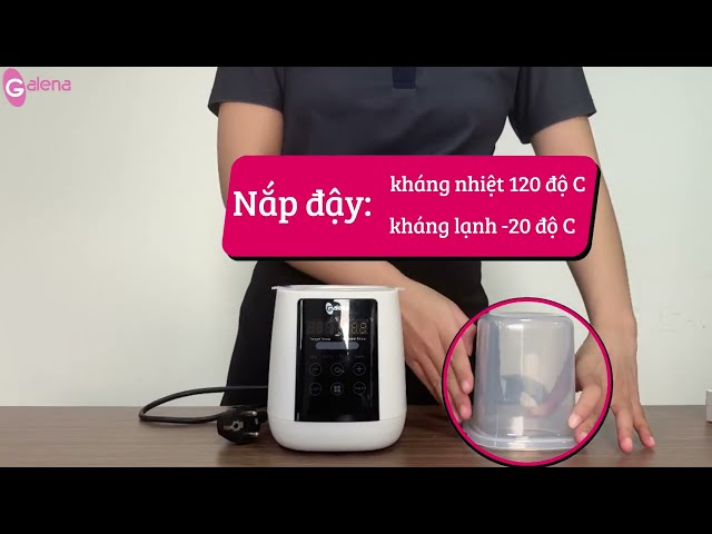 Hướng Dẫn Sử Dụng Máy Hâm Sữa Tiệt Trùng Galena GA-W02