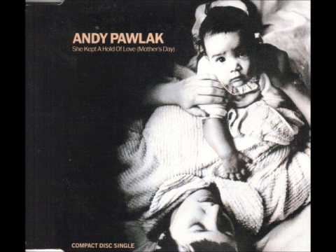 ANDY PAWLAK She Kept A Hold Of Love (Mother's Day) (Craig Leon)