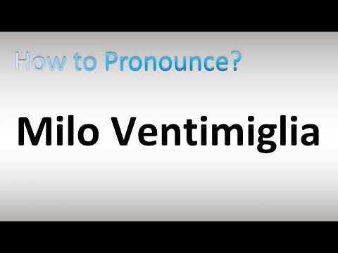 How to Pronounce Milo Ventimiglia