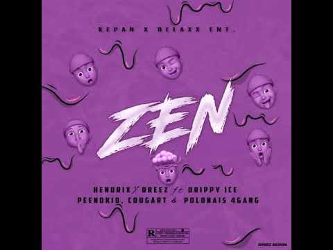 Zen (Official Audio) By Hendrix X Dreez Ft. Drippy Ice, Peenokio, Cougart & Polonais 4Gang