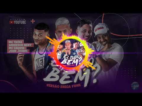 ANDERSON NEIFF, MC TROIA É MC ZAQUIN - EI TUDO BEM - REMIX BREGA FUNK