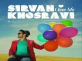 Sirvan Khosravi - Doost Daram Zendegiro 