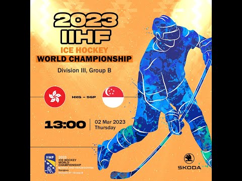 HONG KONG VS SINGAPORE, 2023 IIHF WORLD CHAMPIONSHIP DIVISION III GROUP B, SARAJEVO