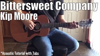 Kip Moore - Bittersweet Company (Guitar Lesson/Tutorial with Tabs)