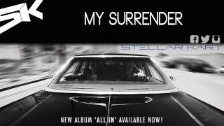 Stellar Kart: My Surrender (Audio)