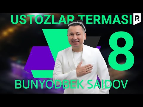Bunyodbek Saidov - Ustozlar termasi 8 (Officia Video)