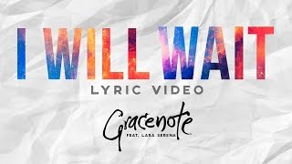 Gracenote - I Will Wait [Lyric Video]