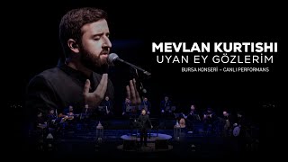 Mevlan Kurtishi - Uyan Ey Gözlerim