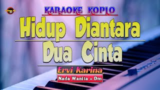Download lagu Hidup Diantara Dua Cinta Karaoke - ( Versi Koplo ) mp3