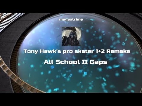 Tony Hawk's pro skater 1+2 remake, All School II Gaps
