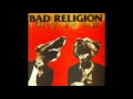 Bad Religion - My Poor Friend Me