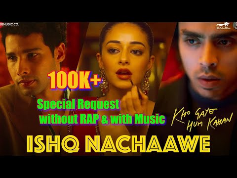 Ishq Nachaawe | Kho Gaye Hum Kahan | Edited | mu_N_vo