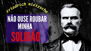 Friedrich Nietzsche e a Profunda Reflexão sobre Solidão e Companhia